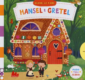 Hansel e Gretel. Scorri le fiabe. Ediz. a colori - Dan Taylor - Libro Gallucci 2018 | Libraccio.it