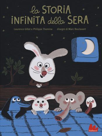 La storia infinita della sera. Ediz. a colori - Marc Boutavant, Laurence Gillot - Libro Gallucci 2018, Illustrati | Libraccio.it