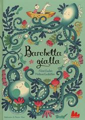 Barchetta gialla. Ediz. a colori