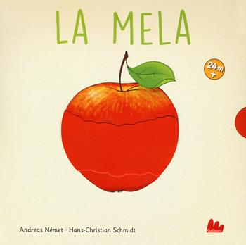 La mela. Ediz. a colori - Hans-Christian Schmidt, Andreas Német - Libro Gallucci 2018 | Libraccio.it