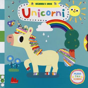 Unicorni. Scorri i miti. Ediz. a colori - Yujin Shin - Libro Gallucci 2018 | Libraccio.it