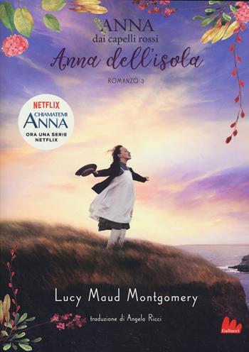 Anna dell'isola. Anna dai capelli rossi. Vol. 3 - Lucy Maud Montgomery - Libro Gallucci 2018, Young adult | Libraccio.it