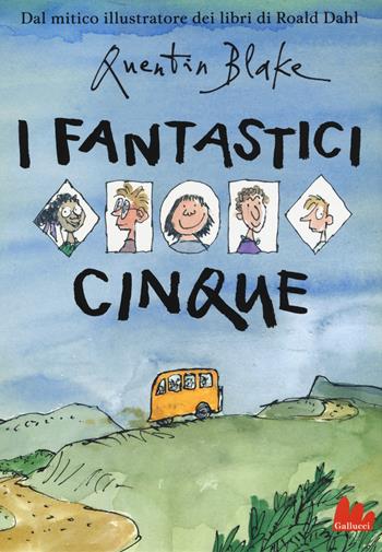 I fantastici cinque. Ediz. a colori - Quentin Blake - Libro Gallucci 2018, Illustrati | Libraccio.it