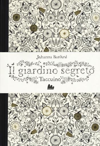 Il giardino segreto. Taccuino - Johanna Basford - Libro Gallucci 2018 | Libraccio.it