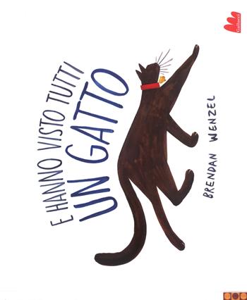 E hanno visto tutti un gatto. Ediz. a colori - Brendan Wenzel - Libro Gallucci 2018, Illustrati | Libraccio.it