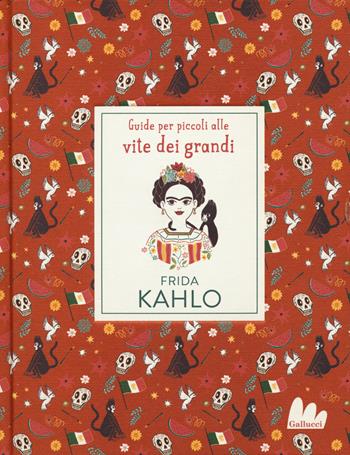 Frida Kahlo - Isabel Thomas - Libro Gallucci 2019, Guide per piccoli alle vite dei grandi | Libraccio.it