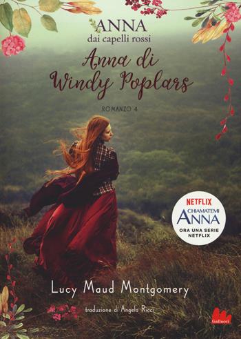 Anna di Windy Poplars. Anna dai capelli rossi. Vol. 4 - Lucy Maud Montgomery - Libro Gallucci 2019, Young adult | Libraccio.it