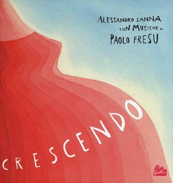 Crescendo. Ediz. a colori. Con CD-Audio - Alessandro Sanna, Paola Quintavalle - Libro Gallucci 2019, Illustrati | Libraccio.it