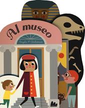 Al museo. Ediz. a colori