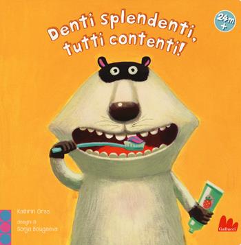 Denti splendenti, tutti contenti! - Kathrin Orso - Libro Gallucci 2019 | Libraccio.it