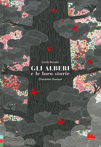 Gli alberi e le loro storie. Ediz. a colori - Cécile Benoist, Charlotte Gastaut - Libro Gallucci 2019, Illustrati | Libraccio.it