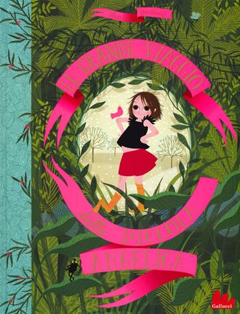 Il grande viaggio della piccola Angelica. Ediz. a colori - Charlotte Gastaut - Libro Gallucci 2019, Illustrati | Libraccio.it