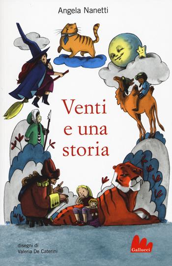 Venti e una storia - Angela Nanetti - Libro Gallucci 2019, Universale d'Avventure e d'Osservazioni. Baby | Libraccio.it