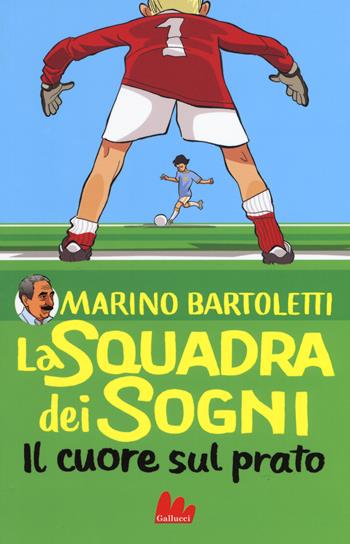 Il cuore sul prato. La squadra dei sogni. Vol. 1 - Marino Bartoletti - Libro Gallucci 2019, Universale d'Avventure e d'Osservazioni | Libraccio.it