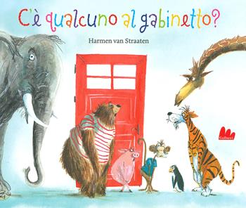C'è qualcuno al gabinetto? Ediz. a colori - Harmen Van Straaten - Libro Gallucci 2019, Illustrati | Libraccio.it