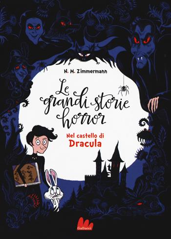 Le grandi storie horror. Vol. 1: Nel castello di Dracula - Naïma Murail Zimmermann, Caroline Hüe - Libro Gallucci 2019, Universale d'Avventure e d'Osservazioni | Libraccio.it