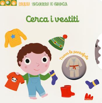 Cerca i vestiti. Maxi scorri e gioca. Ediz. a colori - Nathalie Choux - Libro Gallucci 2019 | Libraccio.it
