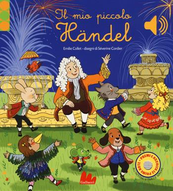 Il mio piccolo Händel. Libro sonoro. Ediz. a colori - Emilie Collet - Libro Gallucci 2019 | Libraccio.it
