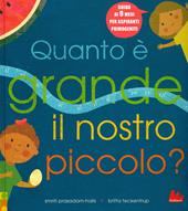 Quanto è grande il nostro piccolo? Ediz. a colori