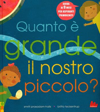 Quanto è grande il nostro piccolo? Ediz. a colori - Smriti Prasadam-Halls - Libro Gallucci 2019, Illustrati | Libraccio.it