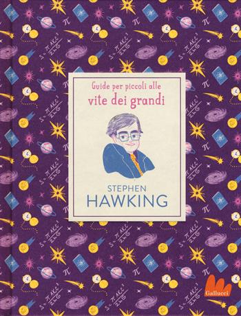 Stephen Hawking - Isabel Thomas - Libro Gallucci 2019, Guide per piccoli alle vite dei grandi | Libraccio.it