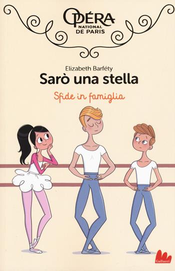 Sfide in famiglia. Sarò una stella. Vol. 3 - Elizabeth Barféty - Libro Gallucci 2020, Universale d'Avventure e d'Osservazioni | Libraccio.it