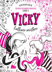 Vicky, l'ultimo mistero. Trilogia dei mondi paralleli. Vol. 3