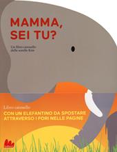 Mamma, sei tu? Libro-carosello. Ediz. a colori. Con gadget