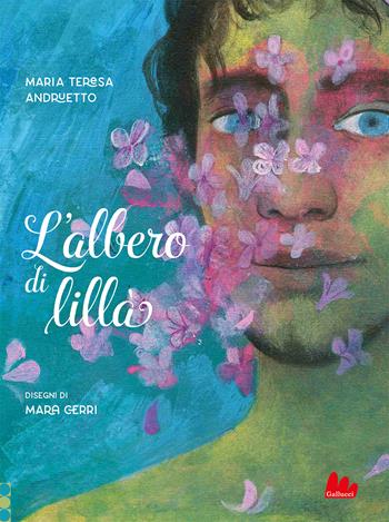 L'albero di lillà. Ediz. a colori - Maria Teresa Andruetto, Cerri - Libro Gallucci 2022, Illustrati | Libraccio.it