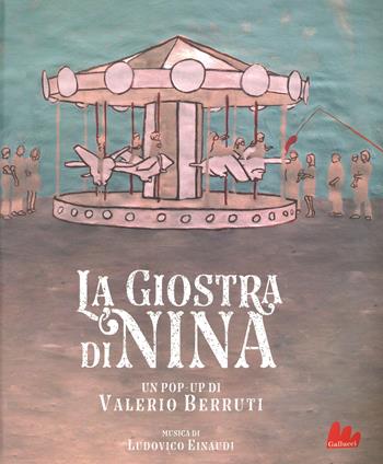 La giostra di Nina. Ediz. a colori - Valerio Berruti, Einaudi - Libro Gallucci 2019, Pop-Up | Libraccio.it