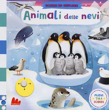 Animali delle nevi. Scorri ed esplora. Ediz. a colori - Jenny Wren - Libro Gallucci 2019 | Libraccio.it