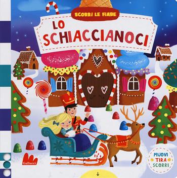 Lo schiaccianoci. Scorri le fiabe. Ediz. a colori - Dan Taylor - Libro Gallucci 2019 | Libraccio.it