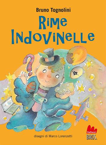 Rime indovinelle. Ediz. ad alta leggibilità - Bruno Tognolini - Libro Gallucci 2019, Universale d'Avventure e d'Osservazioni. Baby | Libraccio.it