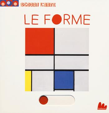 Le forme. Scorri l'arte. Ediz. a colori - Sandrine Andrews - Libro Gallucci 2020 | Libraccio.it