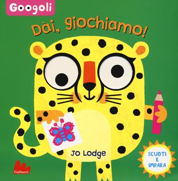 Dai, giochiamo! Googoli. Scuoti e impara. Ediz. a colori - Jo Lodge - Libro Gallucci 2020 | Libraccio.it