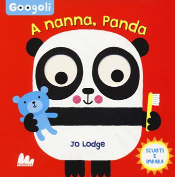 A nanna, panda! Googoli. Scuoti e impara. Ediz. a colori - Jo Lodge - Libro Gallucci 2020 | Libraccio.it