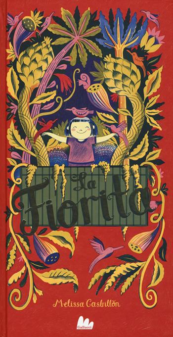 La fiorita. Ediz. a colori - Melissa Castrillon - Libro Gallucci 2020, Gallerìa | Libraccio.it