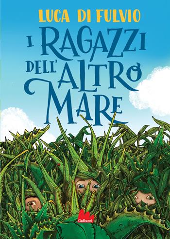 I ragazzi dell'altro mare - Luca Di Fulvio - Libro Gallucci 2020, Universale d'Avventure e d'Osservazioni | Libraccio.it