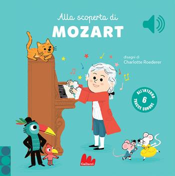 Alla scoperta di Mozart. Classici sonori. Ediz. a colori - Charlotte Roederer - Libro Gallucci 2020 | Libraccio.it