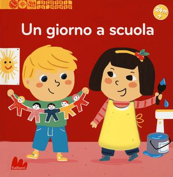 Un giorno a scuola. Scopri il mondo - Pierre Caillou - Libro Gallucci 2020 | Libraccio.it