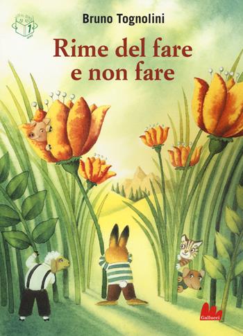 Rime del fare e non fare. Ediz. a colori - Bruno Tognolini - Libro Gallucci 2020, Universale d'Avventure e d'Osservazioni. Baby | Libraccio.it