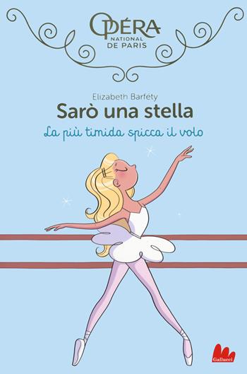 La più timida spicca il volo. Sarò una stella. Vol. 5 - Elizabeth Barféty - Libro Gallucci 2020, Universale d'Avventure e d'Osservazioni | Libraccio.it