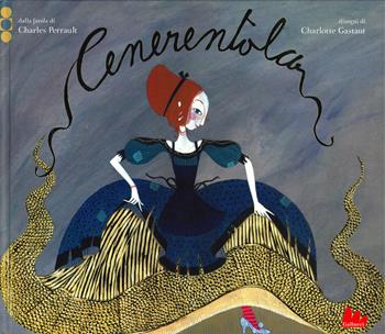 Cenerentola. Ediz. a colori - Charles Perrault, Charlotte Gastaut - Libro Gallucci 2020, Illustrati | Libraccio.it
