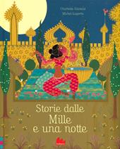 Storie dalle Mille e una notte. Ediz. illustrata