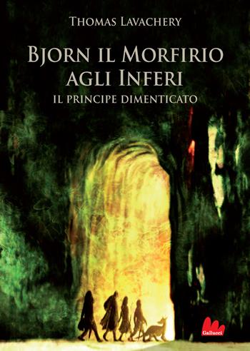 Il principe dimenticato. Bjorn il Morfirio agli inferi - Thomas Lavachery - Libro Gallucci 2020, Universale d'Avventure e d'Osservazioni | Libraccio.it