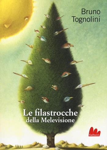 Le filastrocche della Melevisione. Ediz. a colori - Bruno Tognolini, Giuliano Ferri - Libro Gallucci 2020, Universale d'Avventure e d'Osservazioni. Baby | Libraccio.it