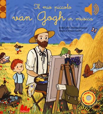 Il mio piccolo Van Gogh in musica. Ediz. a colori - Emilie Collet, Séverine Cordier - Libro Gallucci 2020 | Libraccio.it