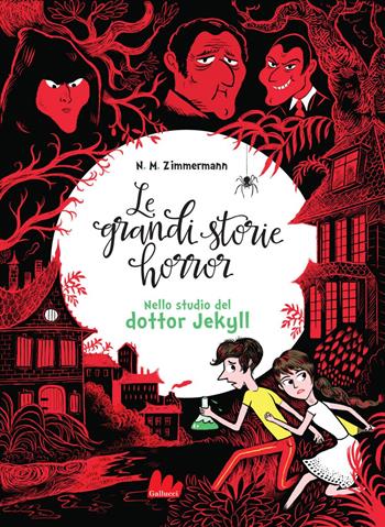 Le grandi storie horror. Vol. 4: Nello studio del dottor Jekyll - Naïma Murail Zimmermann - Libro Gallucci 2020, Universale d'Avventure e d'Osservazioni | Libraccio.it