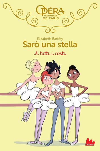 A tutti i costi. Sarò una stella. Vol. 6 - Elizabeth Barféty - Libro Gallucci 2020, Universale d'Avventure e d'Osservazioni | Libraccio.it