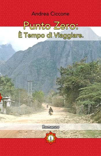 Punto zero. È tempo di viaggiare. Nuova ediz. - Andrea Ciccone - Libro EBS Print 2017 | Libraccio.it